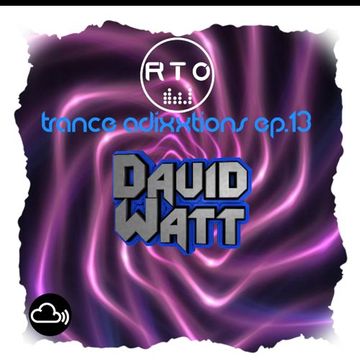 Trance Adixxtions EP.13 (RTO Radio Time Out) [7/9/22]