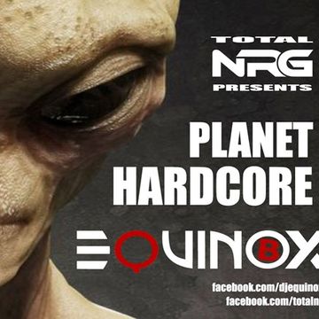 Equinox B 'Total NRG' presents [Planet Hardcore]