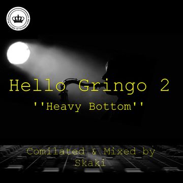 Hello Gringo Mix 2 (Heavy Bottom)