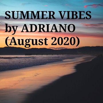 SUMMER VIBES by ADRIANO (August 2020)