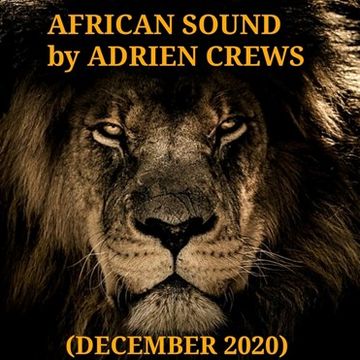 AFRICAN SOUND by ADRIEN CREWS (DECEMBER 2020)