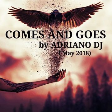 COMES AND GOES By Adriano Dj (tech house set)(May2018)
