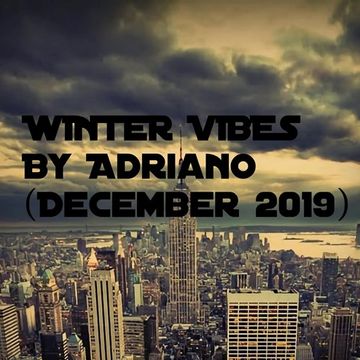 WINTER VIBES By Adriano (December2019)