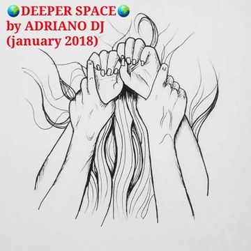 DEEPER SPACE by Adriano Dj (January 2018)