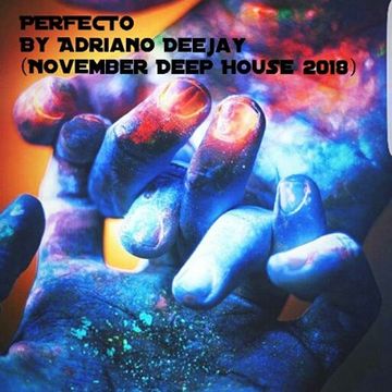 PERFECTO By Adriano Dj (Deep House November 2018)