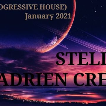 STELLAR By ADRIEN CREWS (PROGRESSIVE HOUSE) (JANUARY 2021)