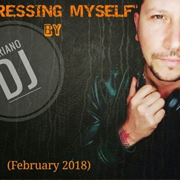 EXPRESSING MYSELF by ADRIANO DJ (February 2018)