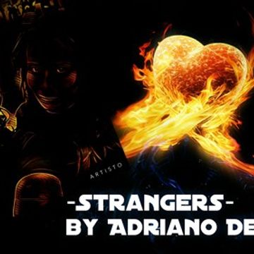 Strangers by Adriano Deejay (May2017)