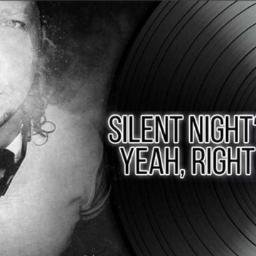 SILENT NIGHT ? YEAH, RIGHT BY Adriano Dj (December 2018)