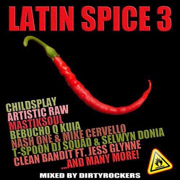 The Latin Spice Mixtape Volume 3 mixed by Dirtyrockers