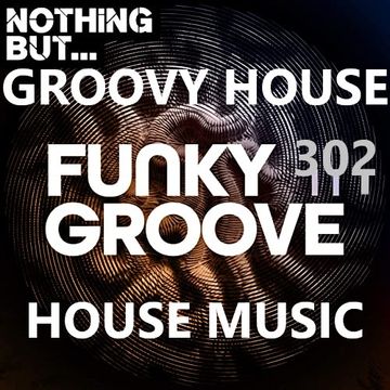 302 - ACT - FUNKY GROOVE - HOUSE MUSIC - GROOVY HOUSE - 