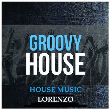 242 - GROOVY HOUSE - HOUSE MUSIC