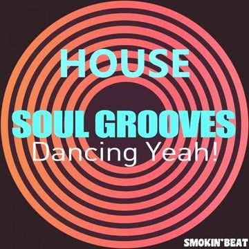 275 - HOUSE MUSIC - HOUSE SOUL GROOVES