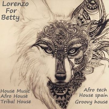 282 - Lorenzo For Betty  - House Music - Afro House - Tribal House - Afrotech