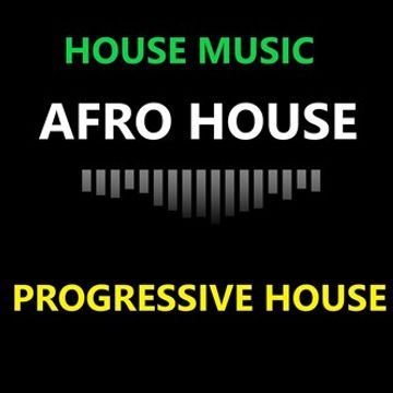 336 - HOUSE MUSIC - AFRO HOUSE - PROGRESSIVE HOUSE