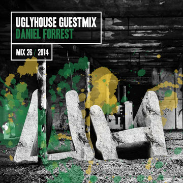 DANIEL FORREST   UGLYHOUSE GUEST MIX [26] [2014]