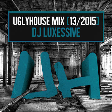 DJ LUXESSIVE - UGLYHOUSE MIX [13 2015]