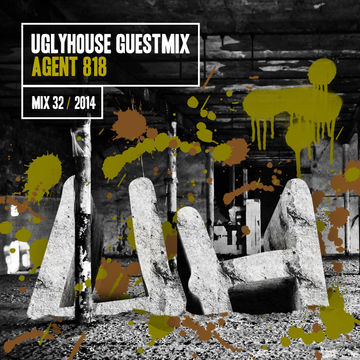 AGENT 818 - UGLYHOUSE GUEST MIX [32] [2014]