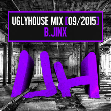 B.JINX - UGLYHOUSE MIX [09/2015]