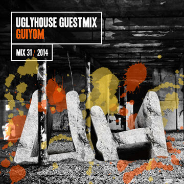 GUIYOM - UGLYHOUSE GUEST MIX [31] [2014]