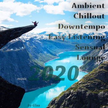 Ambient Chillout Downtempo Easy Listening Sensual Lounge Music 2020