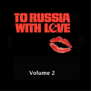 To Russia With Love Vol. 2