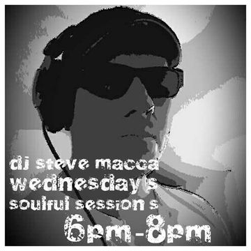 DJ STEVE MACCAS SOULFUL SESSIONS MDH LIVE