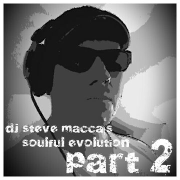 DJ STEVE MACCA'S SOULFUL EVOLUTION PT 2
