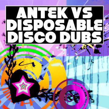 Antek vs Disposable Disco Dubs