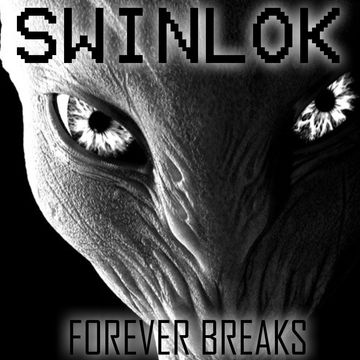 Swinlok - Forever Breaks Mix