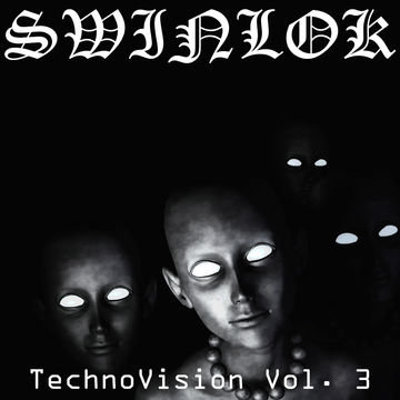 Swinlok - TechnoVision Vol. 3