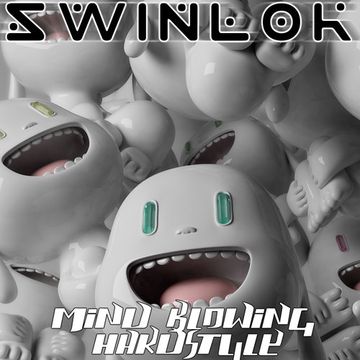 Swinlok - Mind Blowing Hardstyle