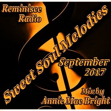 Sweet Soul Melodies Reminisce Radio UK (September 2017) Mixed by Annie Mac Bright