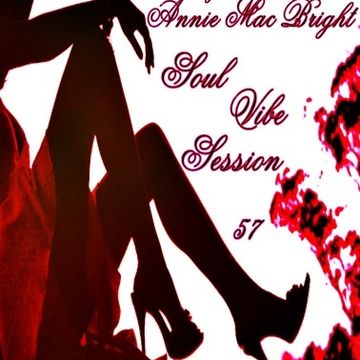 Soul Vibe Session 57 Mixed by Annie Mac Bright