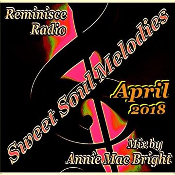 Sweet Soul Melodies Reminisce Radio UK (April 2018) Mixed by Annie Mac Bright
