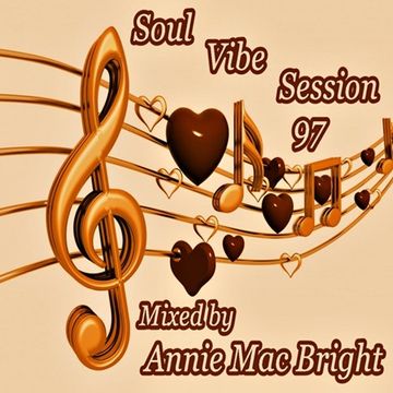 Soul Vibe Session 97 Mixed by Annie Mac Bright