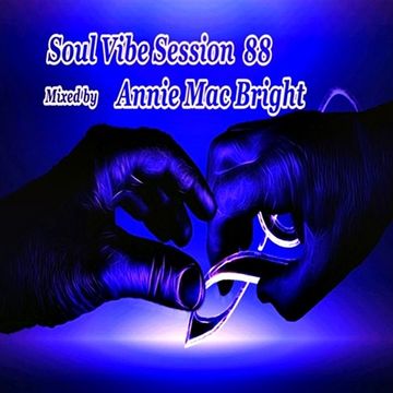 Soul Vibe Session 88 Mixed by Annie Mac Bright