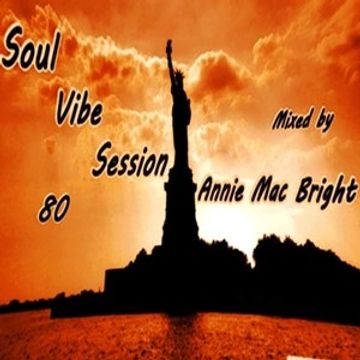 Soul Vibe Session 80 Mixed by Annie Mac Bright