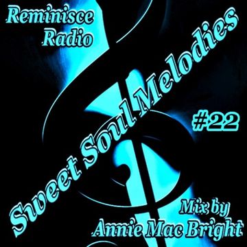 Sweet Soul Melodies 22 Reminisce Radio Show Mixed by Annie Mac Bright