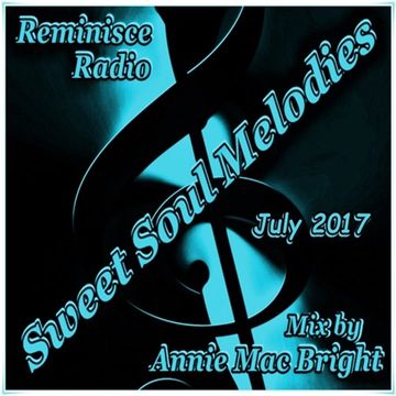 Sweet Soul Melodies Reminisce Radio UK (July 2017) Mix By Annie Mac Bright