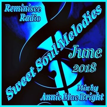 Sweet Soul Melodies Reminisce Radio UK (June 2018) Mixed by Annie Mac Bright