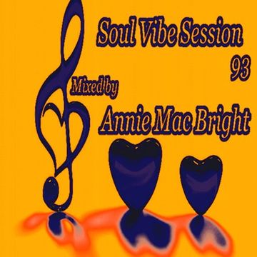 Soul Vibe Session 93 Mixed by Annie Mac Bright