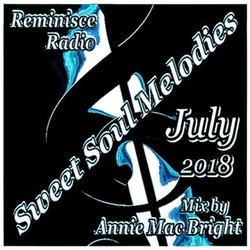 Sweet Soul Melodies July 2018) Mixed by Annie Mac Bright