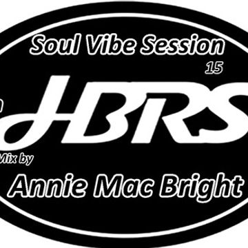 Soul  Vibe Session 15 Mix by Annie Mac Bright