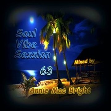 Soul Vibe Session 63 Mixed by Annie Mac Bright