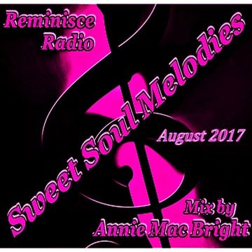 Sweet Soul Melodies Reminisce Radio UK (August 2017) Mix By Annie Mac Bright