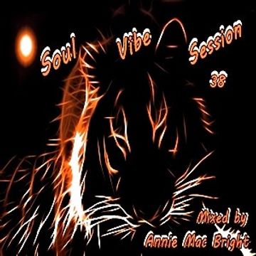 Soul Vibe Session 38 Mixed by Annie Mac Bright