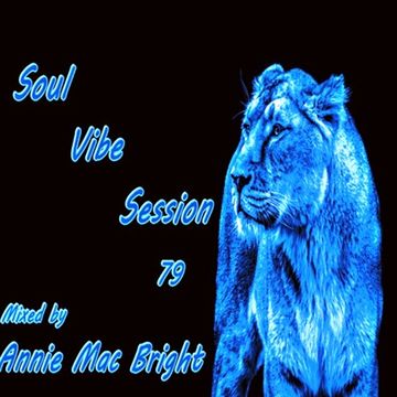 Soul Vibe Session 79 Mixed by Annie Mac Bright