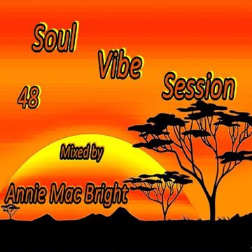 Soul Vibe Session 48 Mixed by Annie Mac Bright