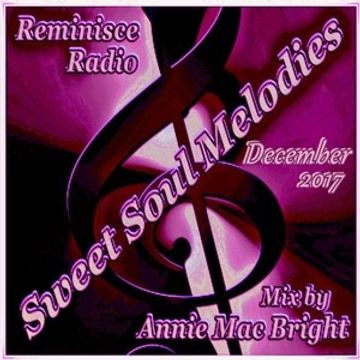 Sweet Soul Melodies Reminisce Radio UK (December 2017) Mixed by Annie Mac Bright